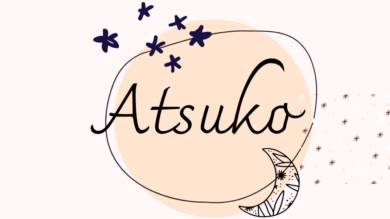  ★ Atsuko ★